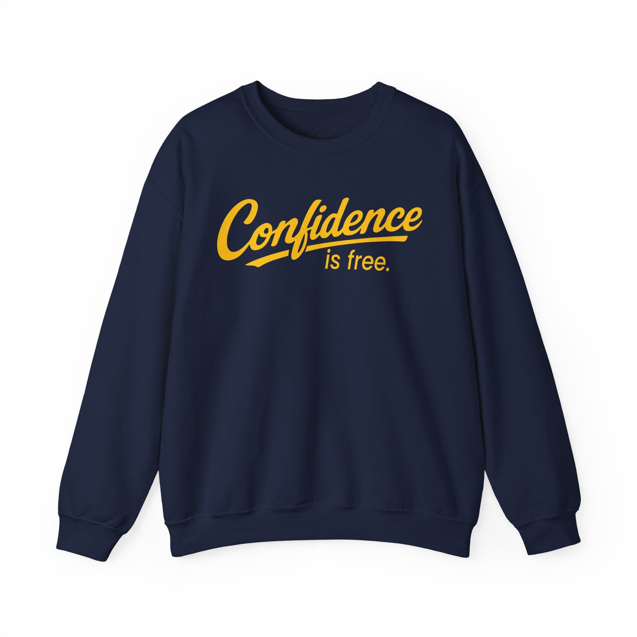 Confidence is Free Sweatshirt | Crewneck Pullover