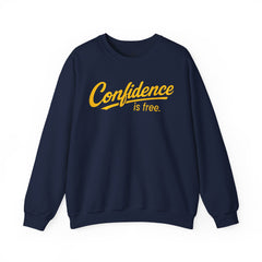 Confidence is Free Sweatshirt | Crewneck Pullover