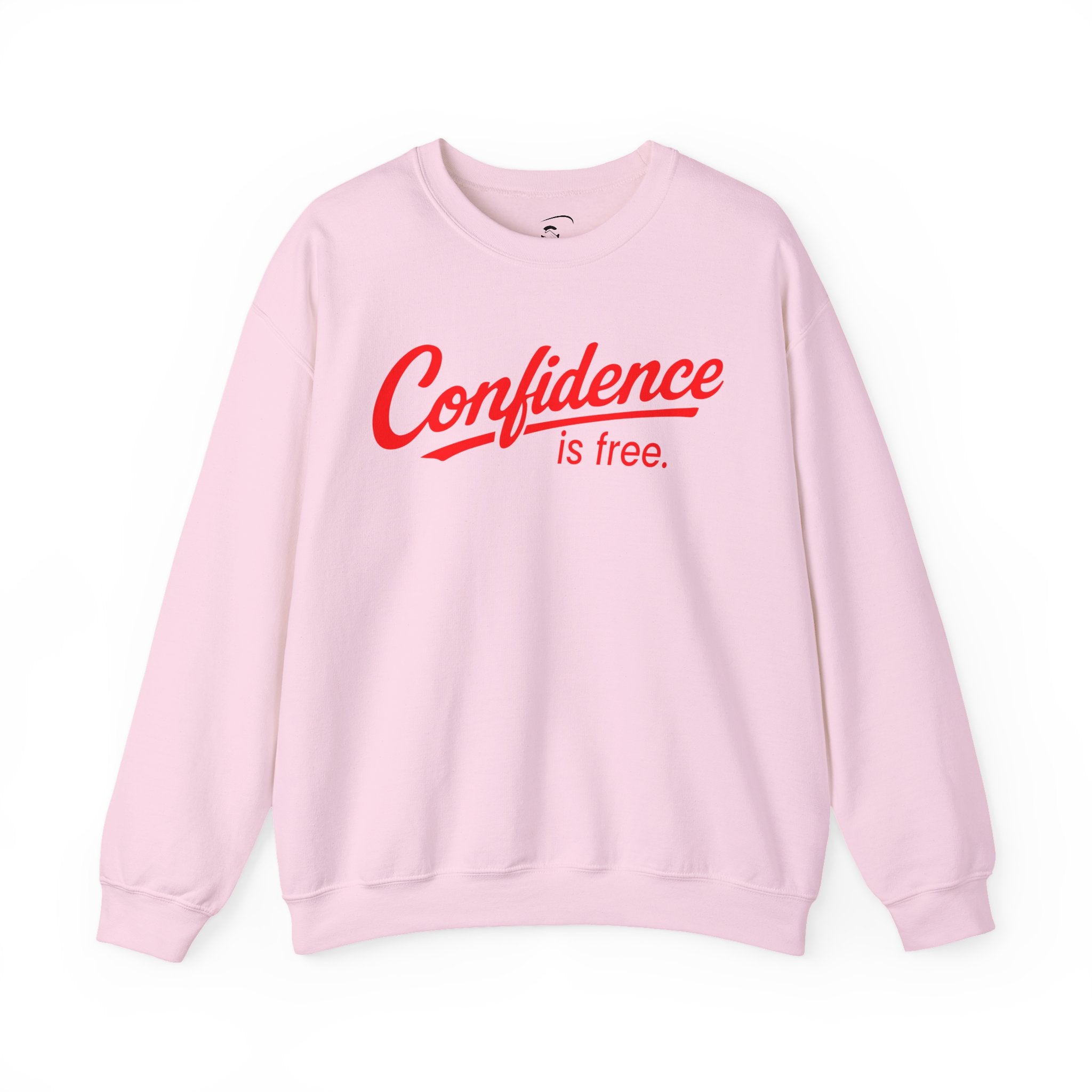Confidence is Free Sweatshirt | Crewneck Pullover