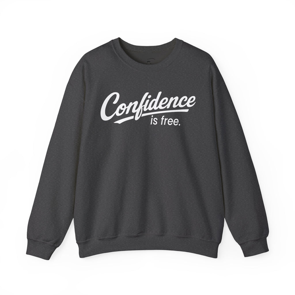 Confidence is Free Sweatshirt | Crewneck Pullover