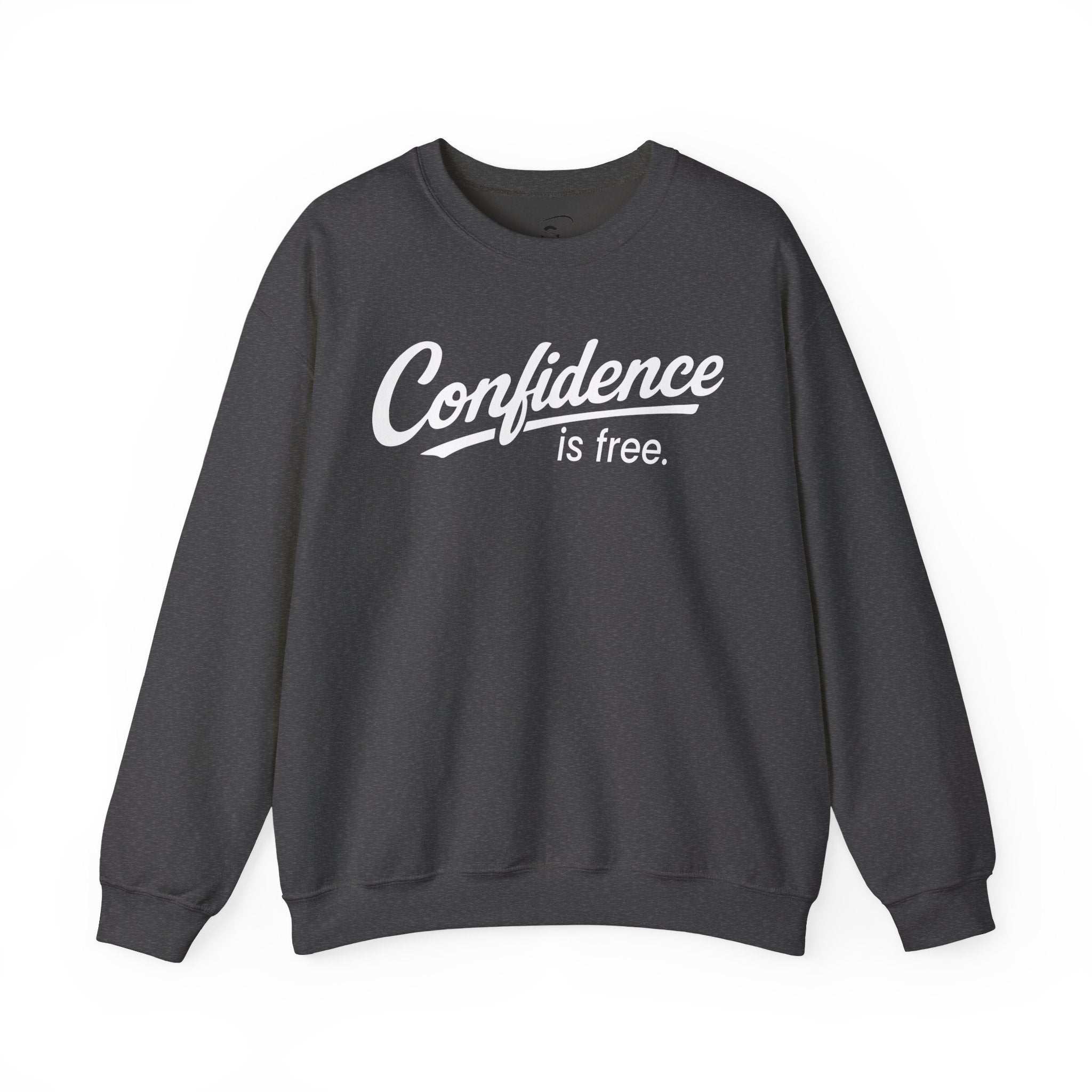 Confidence is Free Sweatshirt | Crewneck Pullover